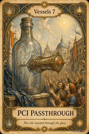 PCI PASSTHROUGH — Proxmox Tarot card 29 of 100. Illustration: an artifact passing through the bottle's wall.